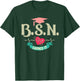 BSN Earned It Nurse Degree Senior Nursing Graduate T-Shirt - T-Shirt | Forest