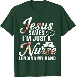 Jesus Saves I'm Just A Nurse Lending My Hand RN Christian T-Shirt - T-Shirt | Forest