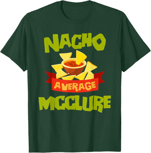 NACHO AVERAGE MCCLURE Funny Birthday Personalized Surname T-Shirt - T-Shirt | Forest