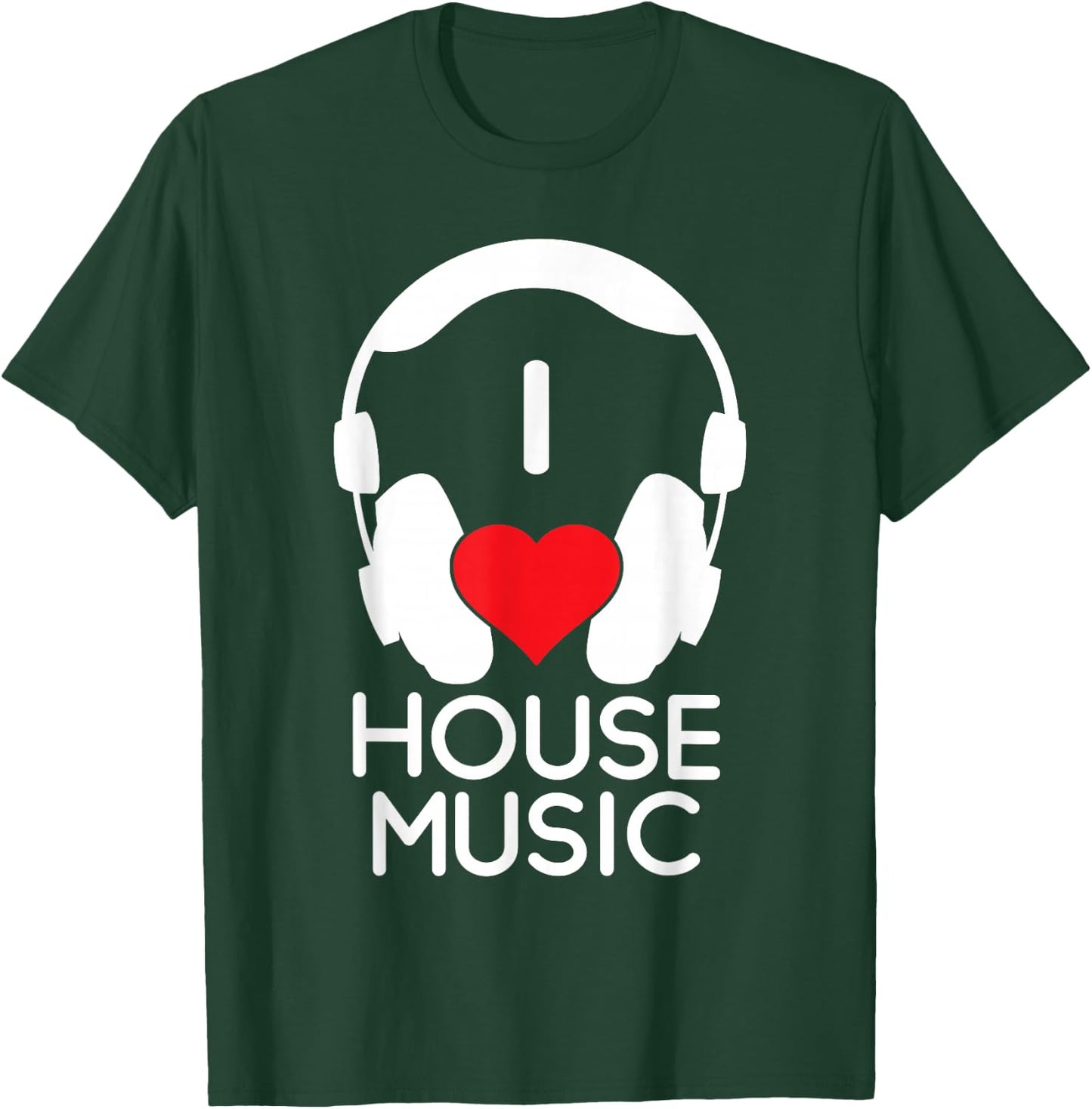 I Love House Music - EDM Lover DJ T-Shirt - T-Shirt | Forest