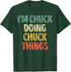 I'm Chuck Doing Chuck Things Shirt Personalized First Name T-Shirt - T-Shirt | Forest