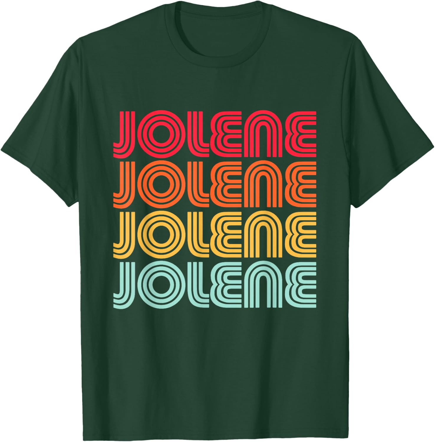 Jolene - First Name Cute Funny Retro Vintage I Love 70s 80s T-Shirt - T-Shirt | Forest