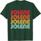 Jolene - First Name Cute Funny Retro Vintage I Love 70s 80s T-Shirt - T-Shirt | Forest
