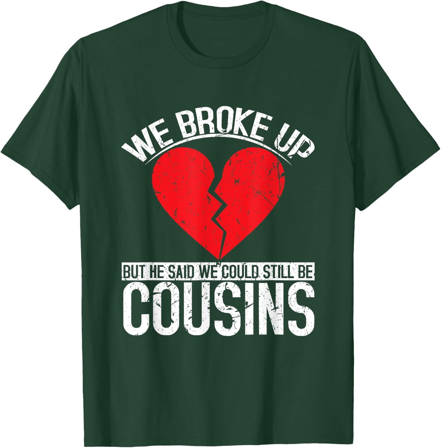 Funny Redneck Breakup Cousins Relationship Trailer Park T-Shirt - T-Shirt | Forest