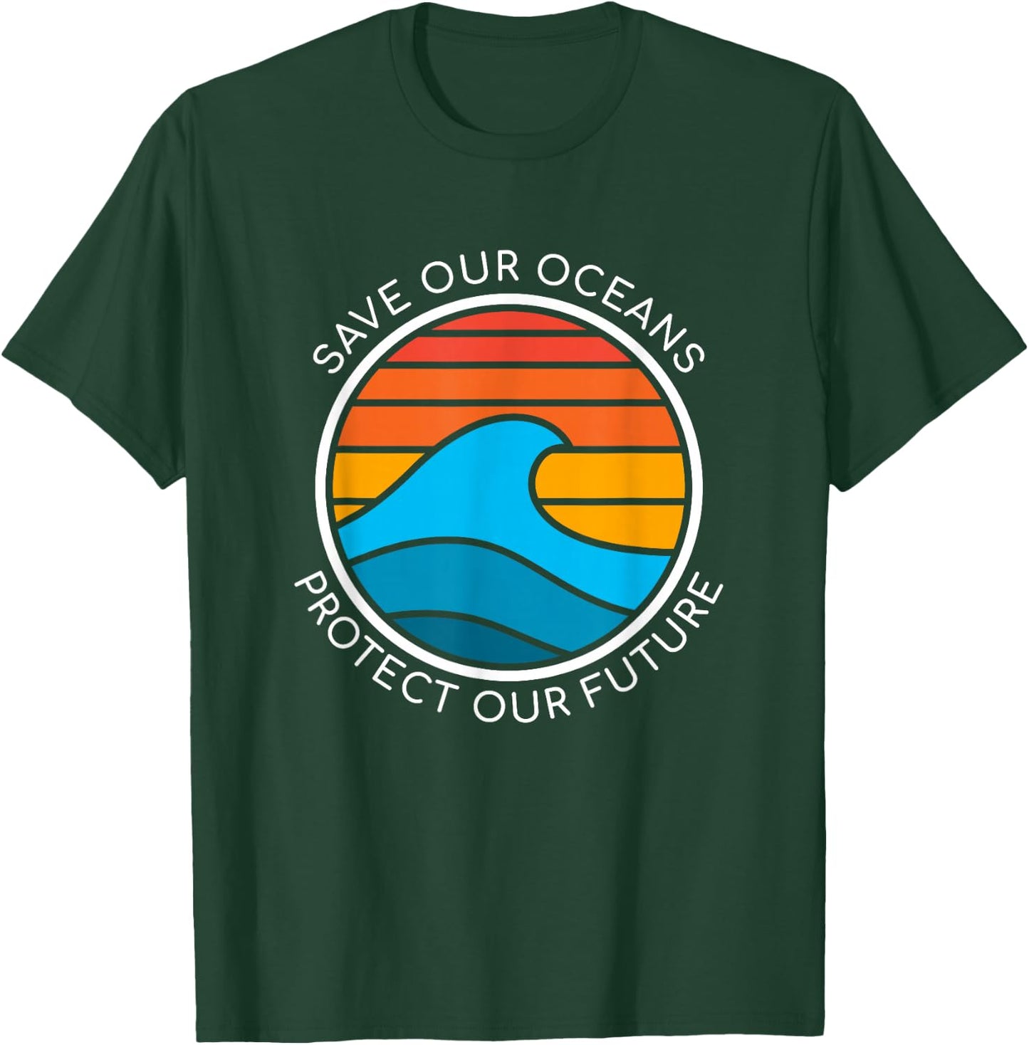 Ocean Conservation Quote Save Planet Future Water Earth Day T-Shirt - T-Shirt | Forest