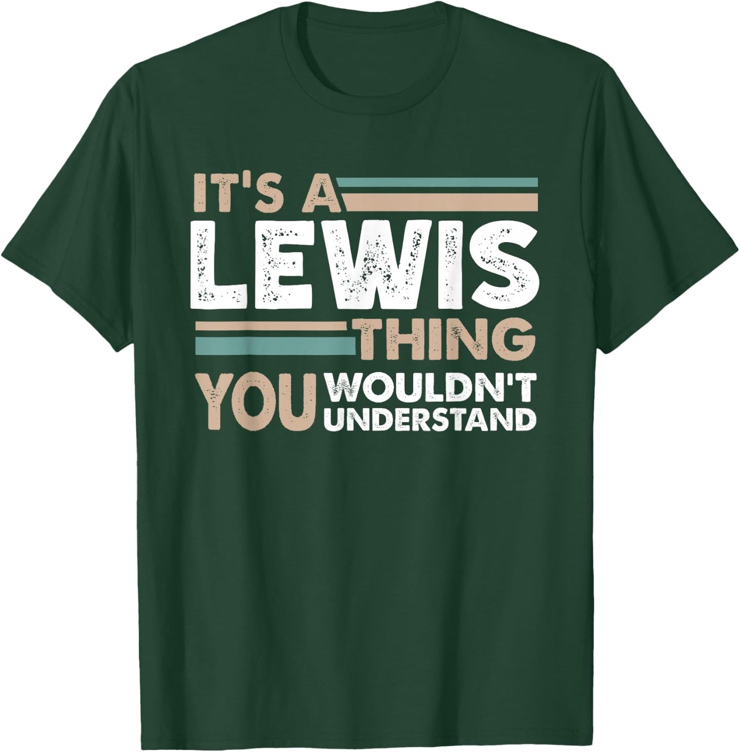 It's A Lewis Thing You Wouldn't Understand Family Name T-Shirt - T-Shirt | Forest