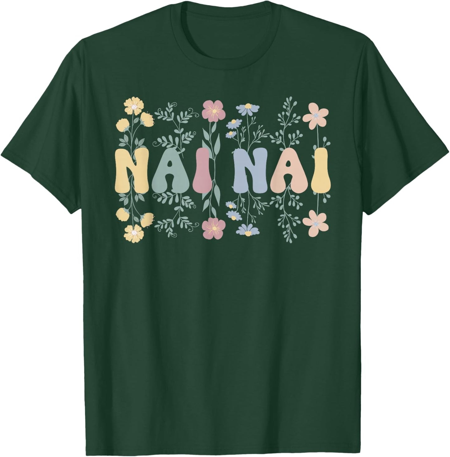 Nai Nai Flowers Nai Nai Grandmother Nai Nai Grandma T-Shirt - T-Shirt | Forest