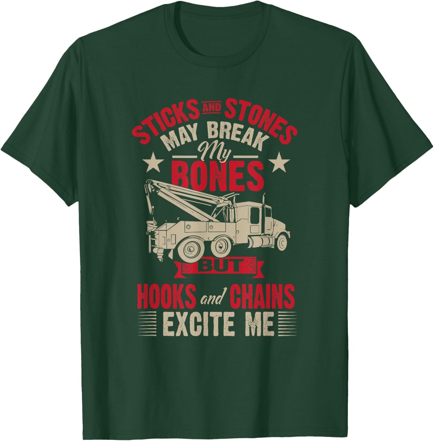 Hooks And Chains Excite Me Funny Tow Truck T-Shirt - T-Shirt | Forest