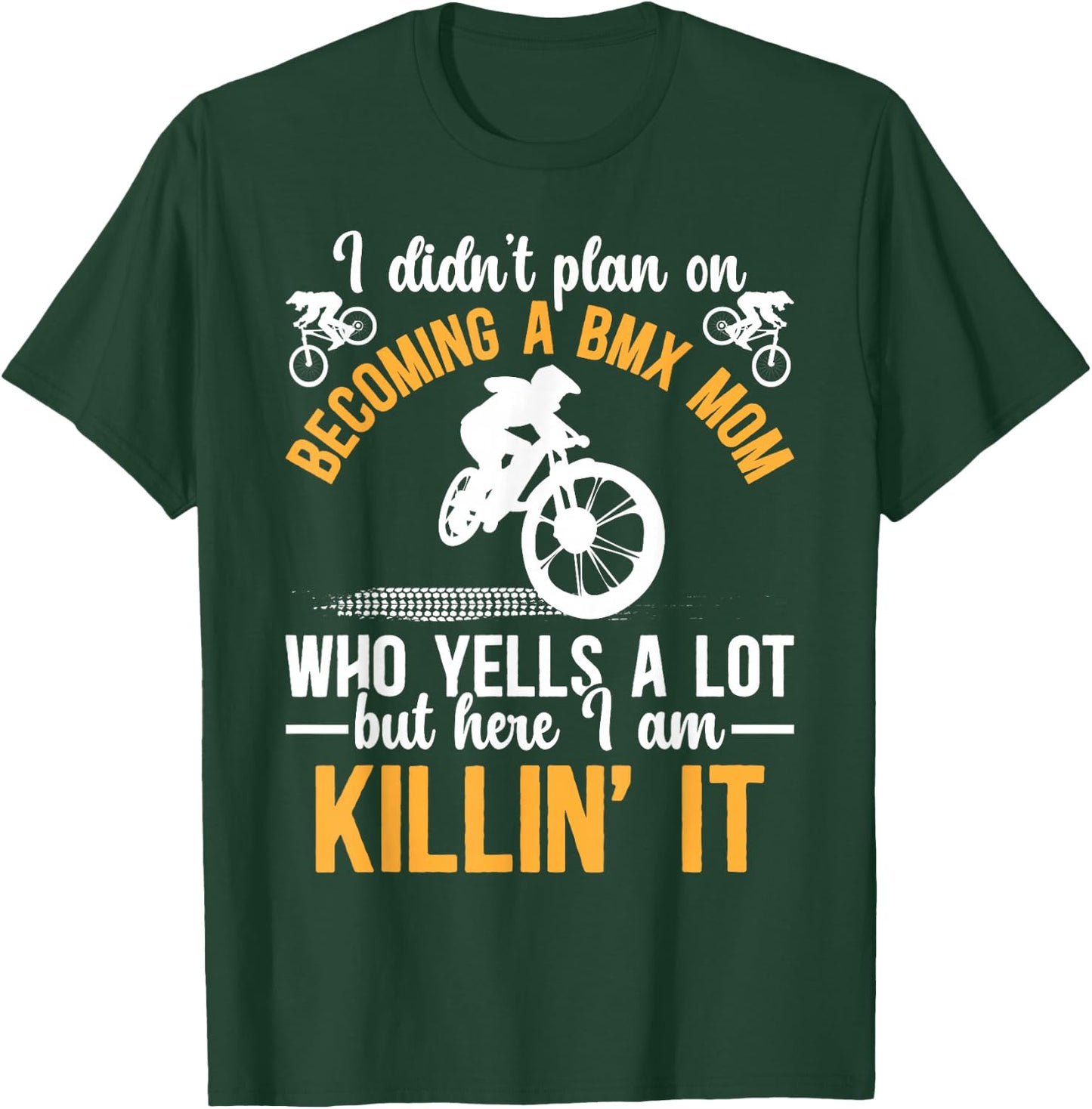 Becoming A BMX Mom Of A BMX Rider Mother BMX Mama T-Shirt - T-Shirt | Forest