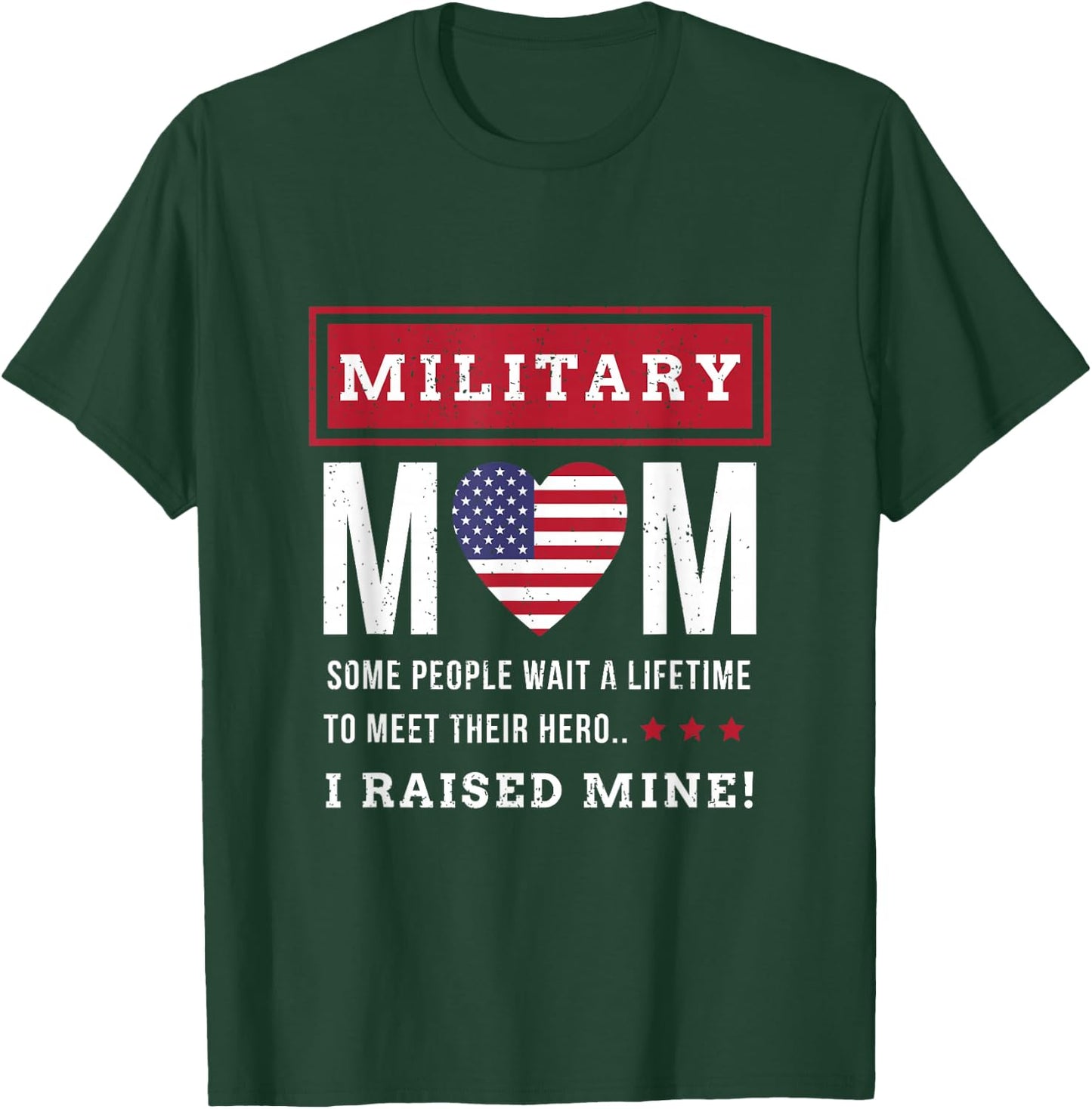 Military mom some people wait a lifetime to meet Soldier mom T-Shirt - T-Shirt | Forest