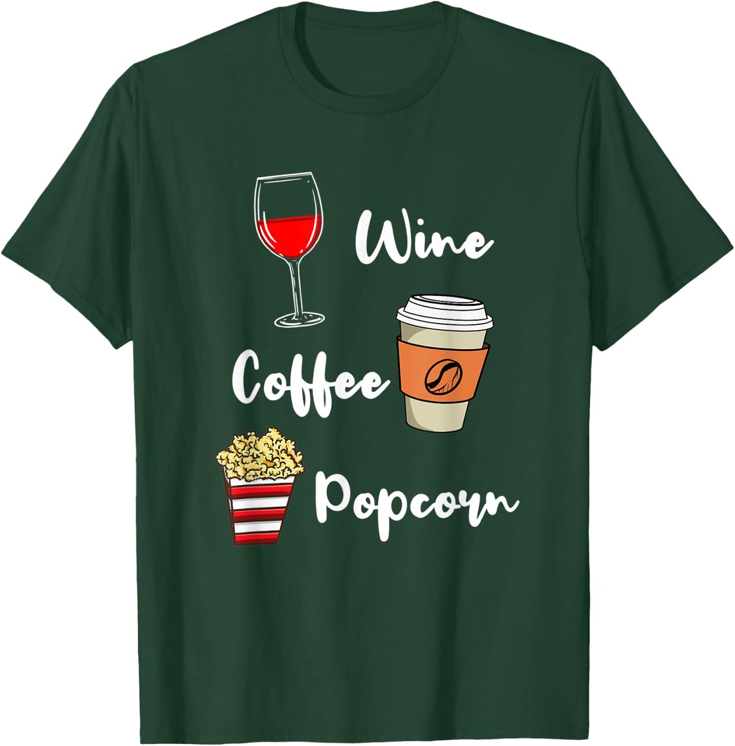 Wine Coffee Popcorn T-Shirt - T-Shirt | Forest