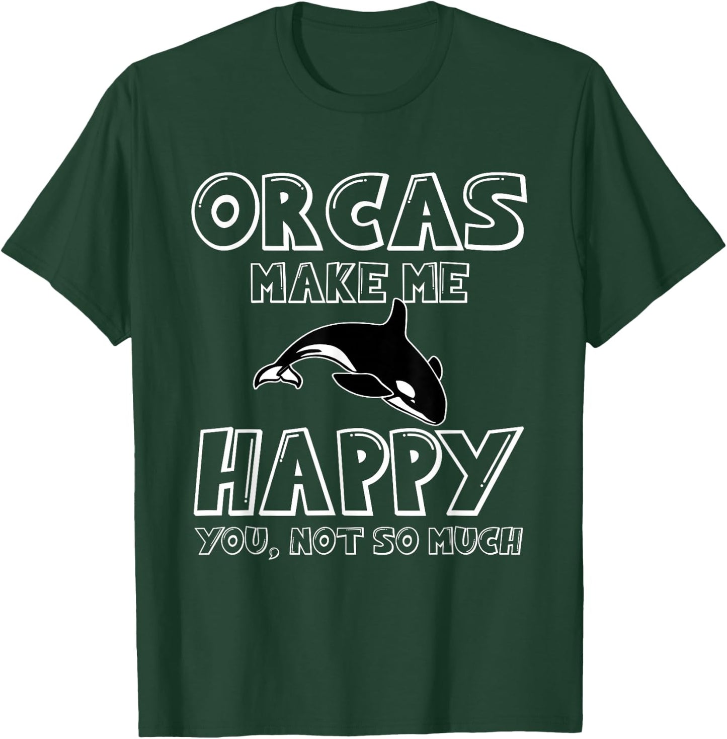 Funny Sword Whale Saying Orcas T-Shirt - T-Shirt | Forest