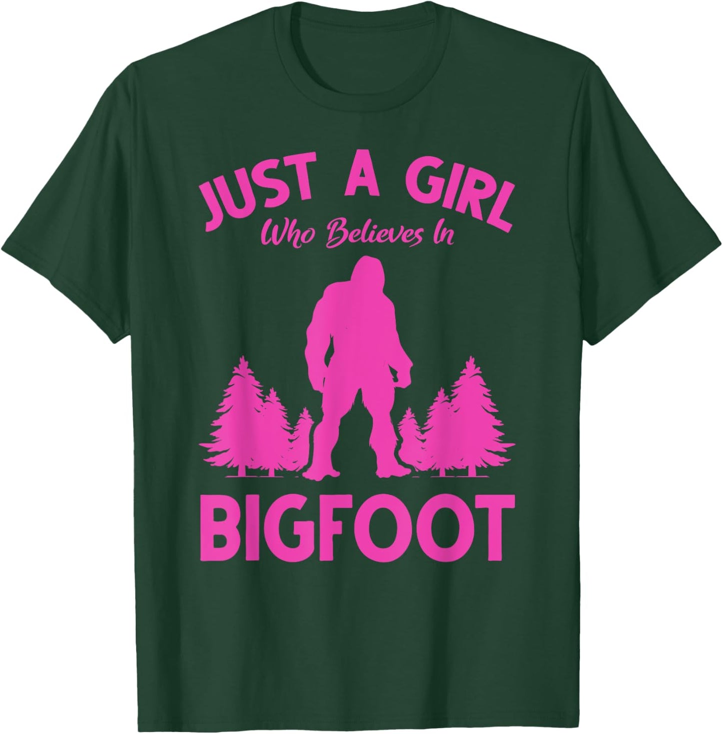 Yeti Sasquatch Women Just A Girl Who Believes In Bigfoot T-Shirt - T-Shirt | Forest