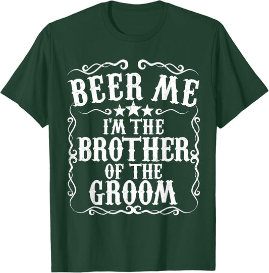 Beer Me Im The Brother Of The Groom Bachelor Party Gift T-Shirt - T-Shirt | Forest