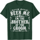 Beer Me Im The Brother Of The Groom Bachelor Party Gift T-Shirt - T-Shirt | Forest