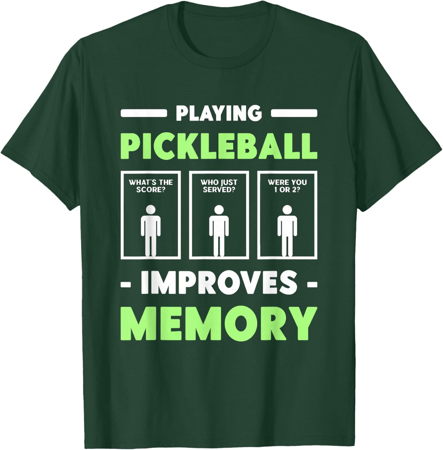 Playing Pickleball Improves Memory Dink Player Short Sleeve T-Shirt - T-Shirt | Forest