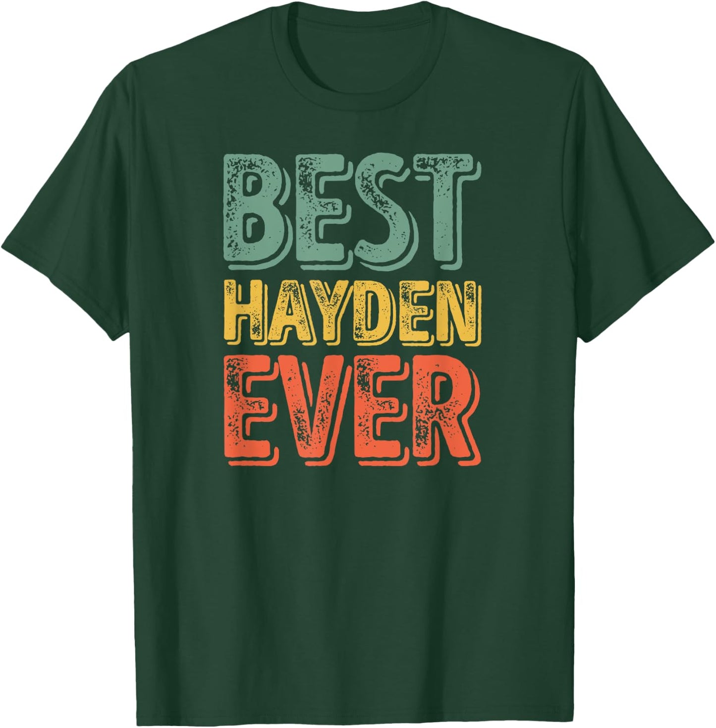 Best Hayden Ever Shirt Funny Personalized First Name Hayden T-Shirt - T-Shirt | Forest