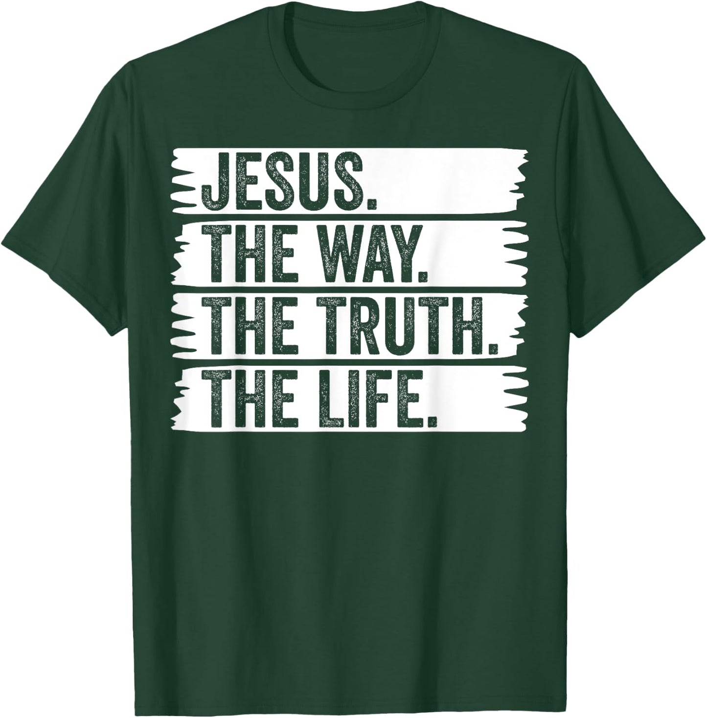 Jesus The Way Truth Life Christian Worship Christ Follower T-Shirt - T-Shirt | Forest