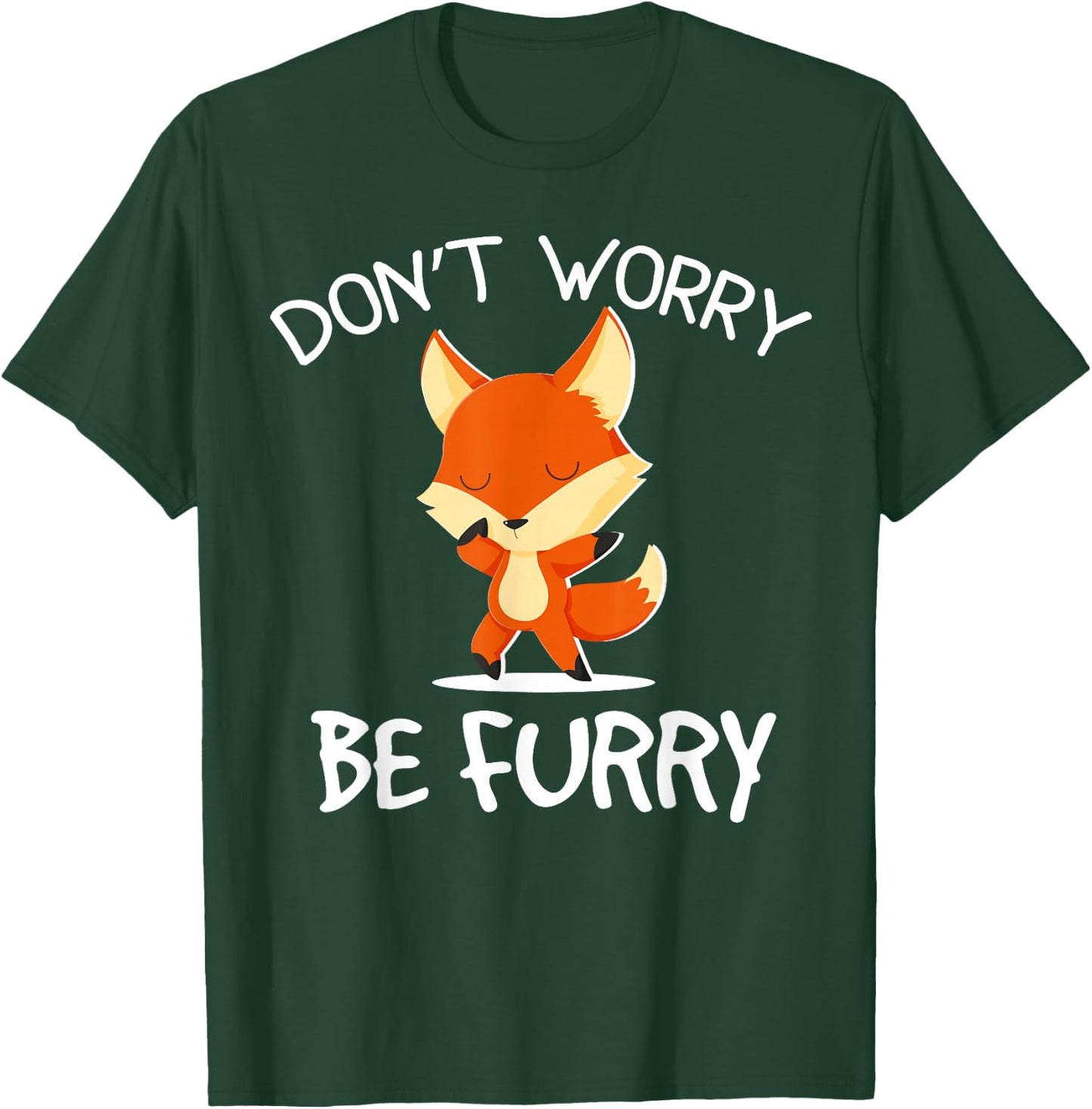 Don’t Worry Be Furry Fandom Furries Fursona Men Women Kid T-Shirt - T-Shirt | Forest