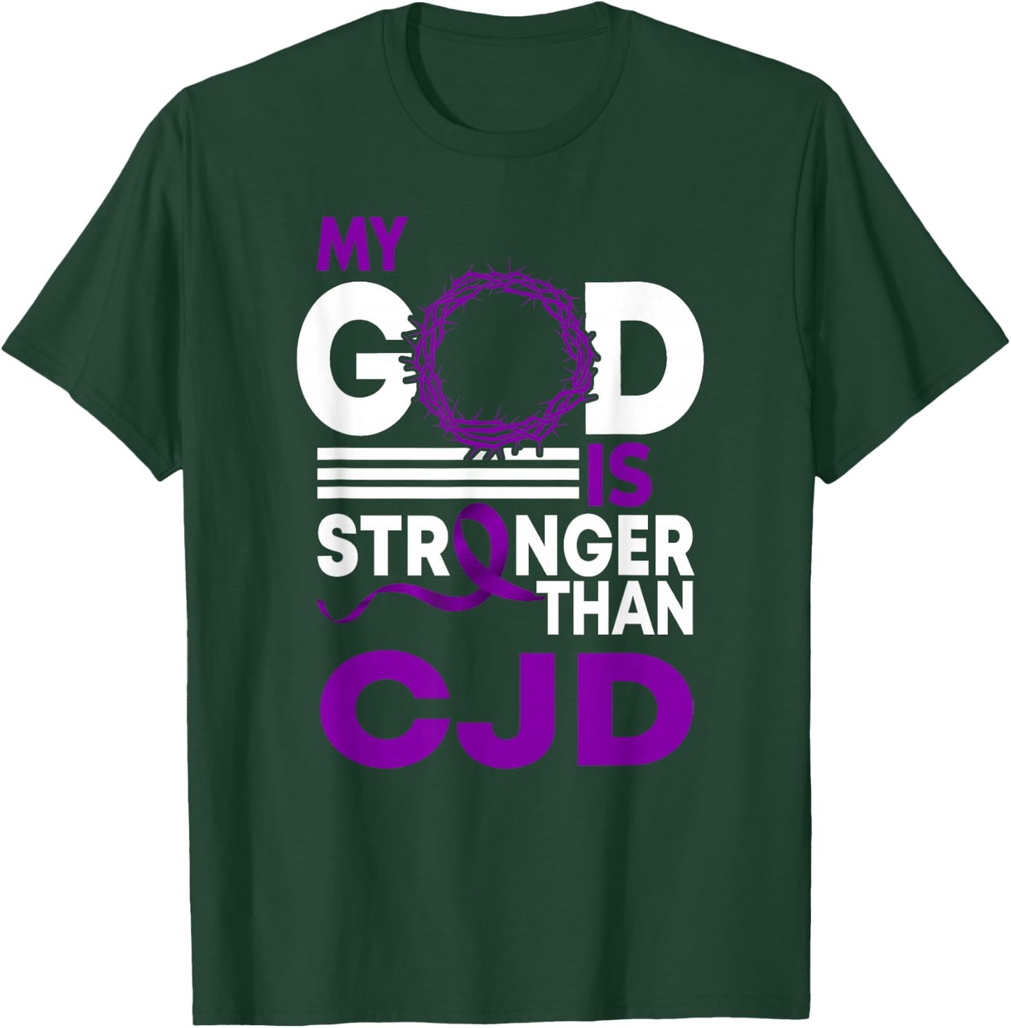 My God Is Stronger CJD Creutzfeldt-Jakob Awareness Ribbon T-Shirt - T-Shirt | Forest