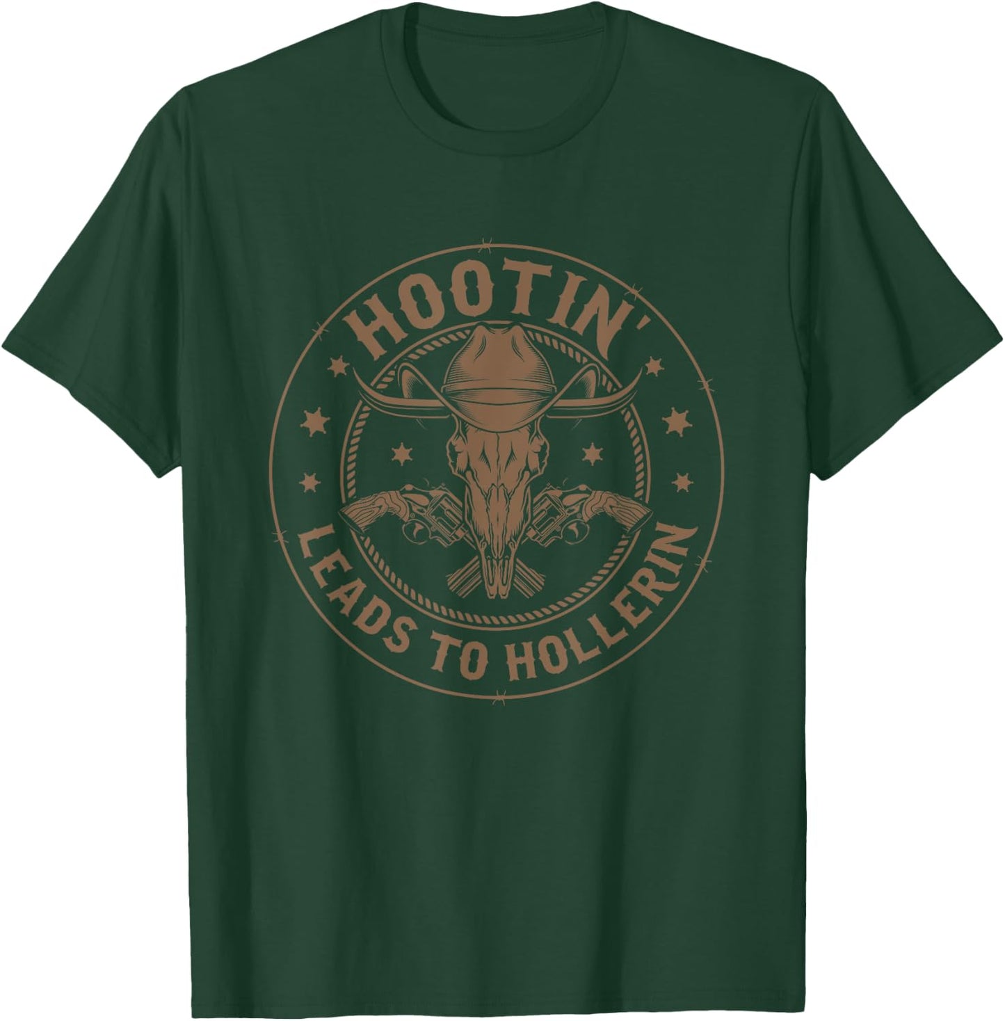 Hootin' Leads To Hollerin' T-Shirt - T-Shirt | Forest
