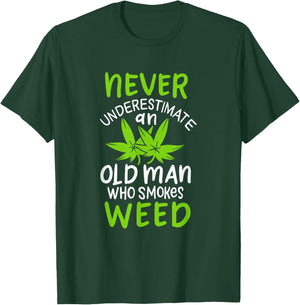 Never Underestimate An Old Man Who Smokes Weed Marijuana T-Shirt - T-Shirt | Forest