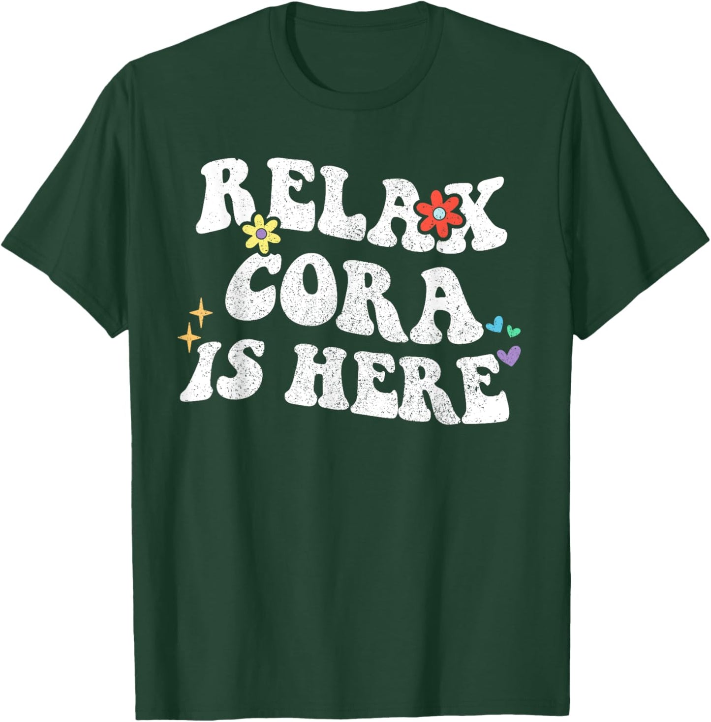 Retro Groovy Relax CORA Is Here Funny Mother's Day Name T-Shirt - T-Shirt | Forest