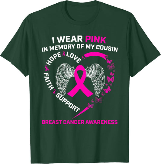 I Wear Pink In Memory Of My Cousin Breast Cancer Awareness T-Shirt - T-Shirt | Forest