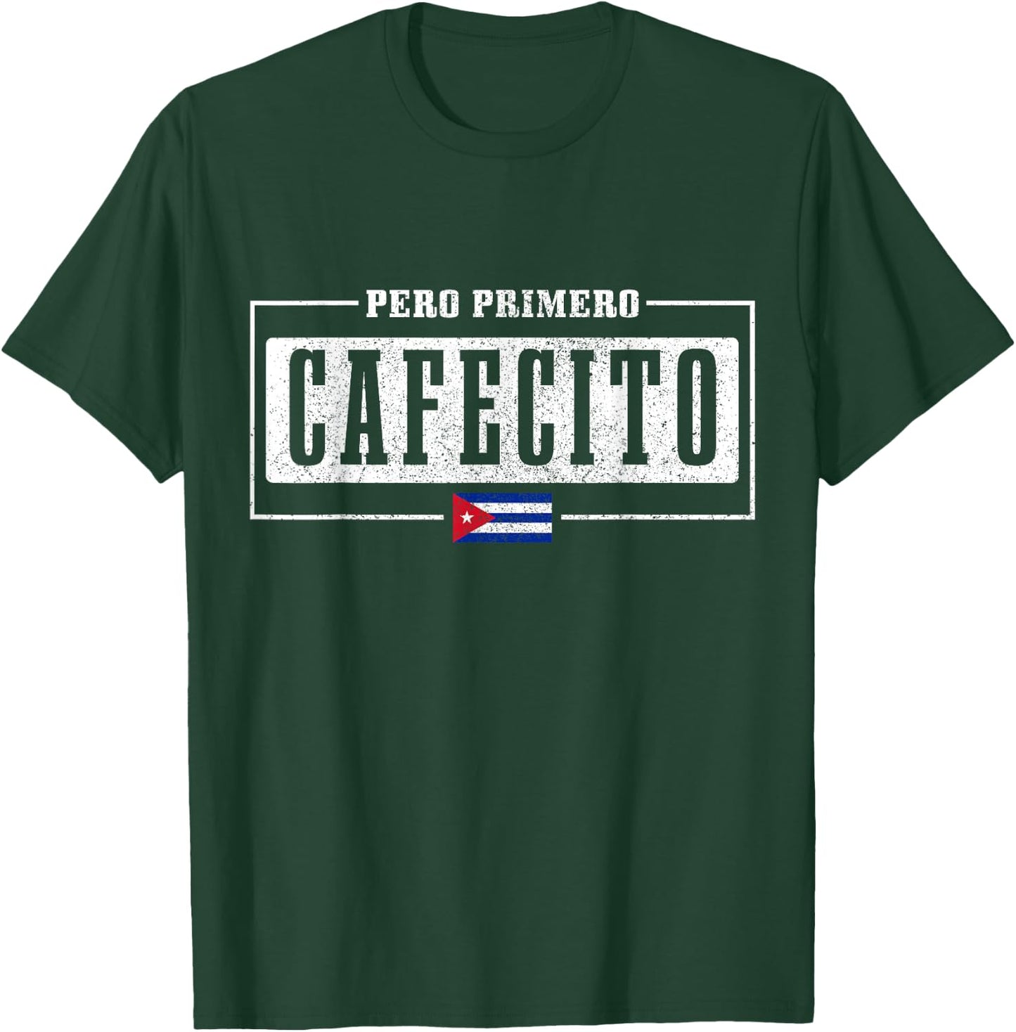Pero Primero Cafecito Cuban Flag Pride Funny Cuba T-Shirt - T-Shirt | Forest