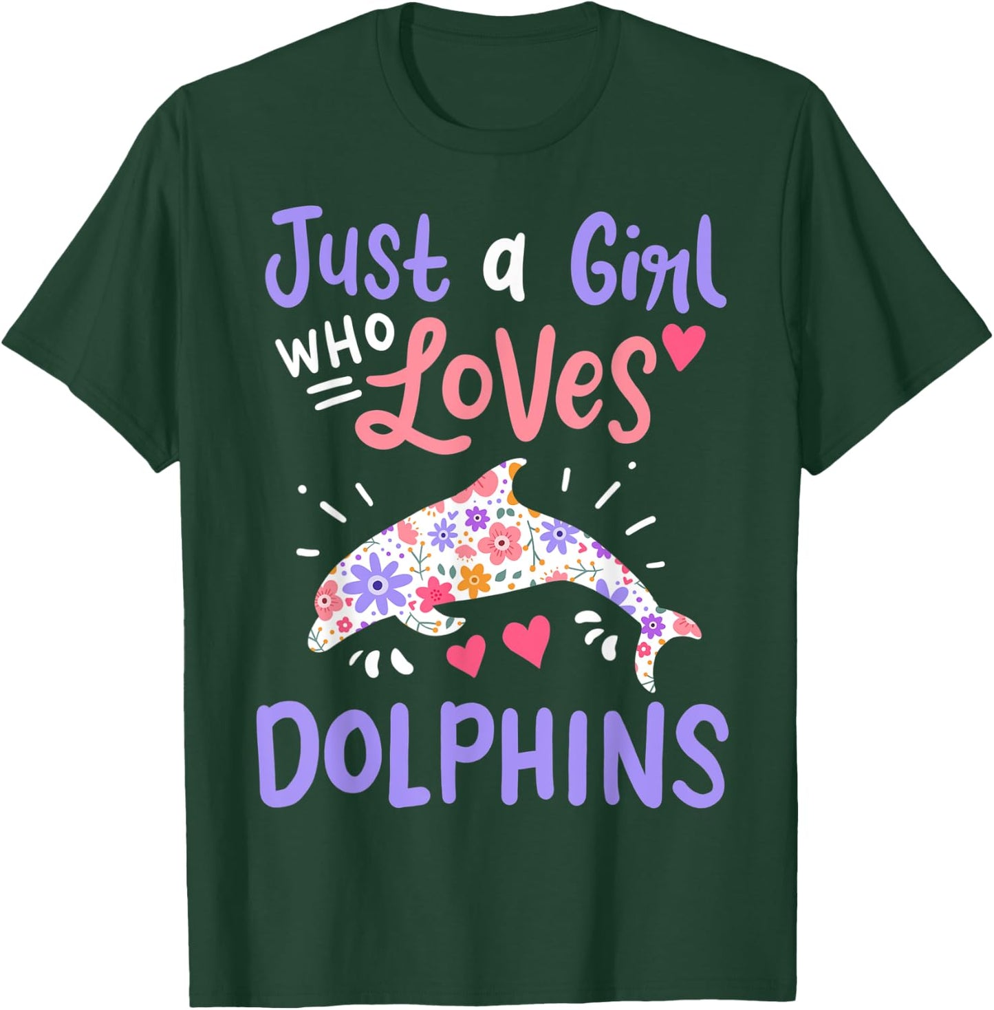 Dolphin Just A Girl Who Loves Dolphins Gift T-Shirt - T-Shirt | Forest