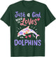 Dolphin Just A Girl Who Loves Dolphins Gift T-Shirt - T-Shirt | Forest