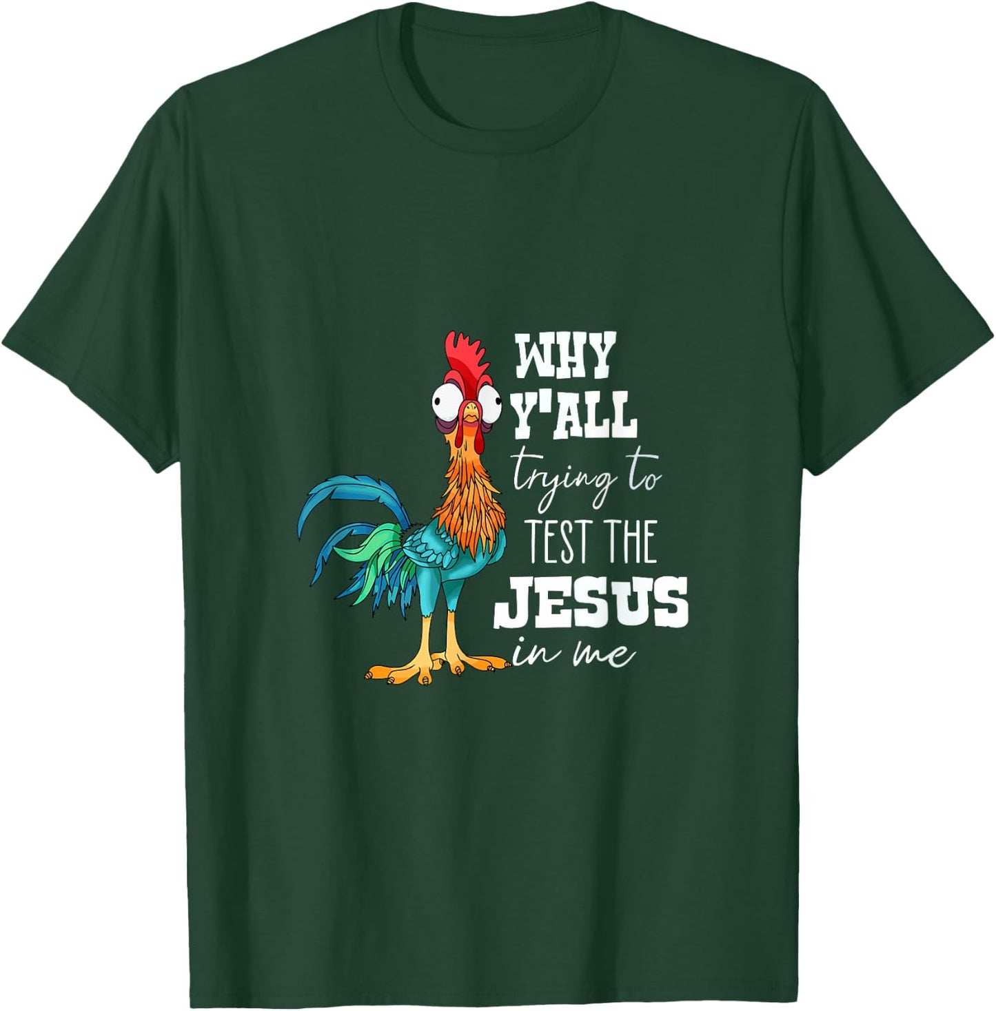 Why Y'all Trying to Test the Jesus in Me T-Shirt - T-Shirt | Forest