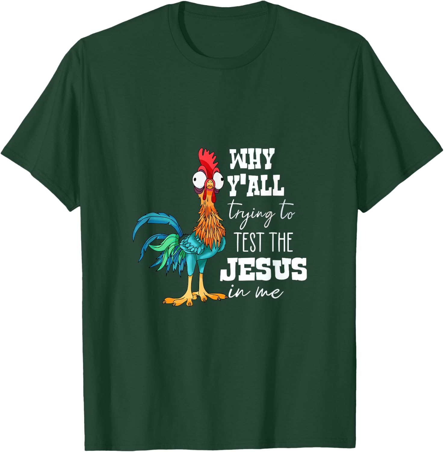 Why Y'all Trying to Test the Jesus in Me T-Shirt - T-Shirt | Forest