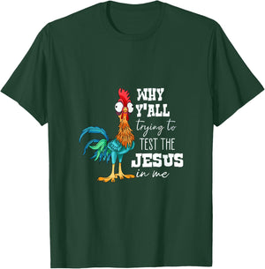 Why Y'all Trying to Test the Jesus in Me T-Shirt - T-Shirt | Forest