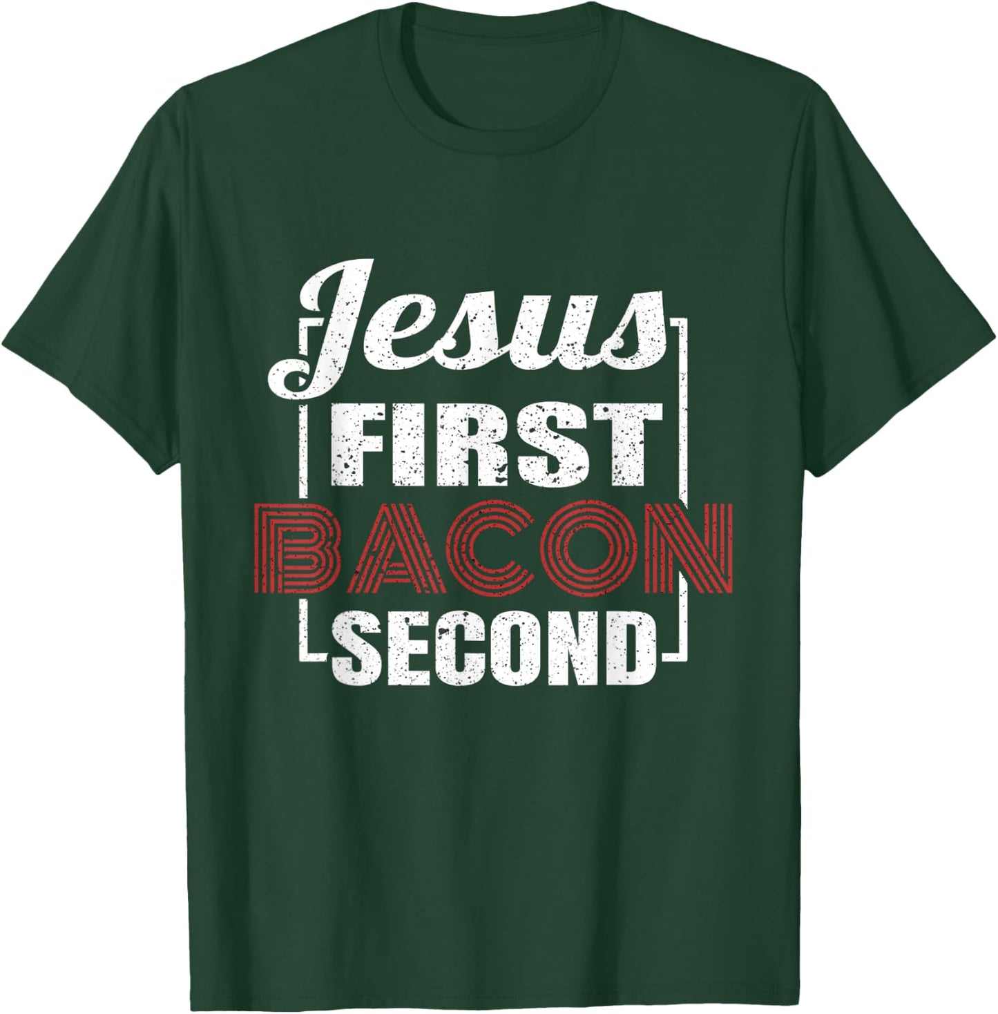 Food Lover Pun Jesus First Bacon Second BBQ Grill Chef Gift T-Shirt - T-Shirt | Forest