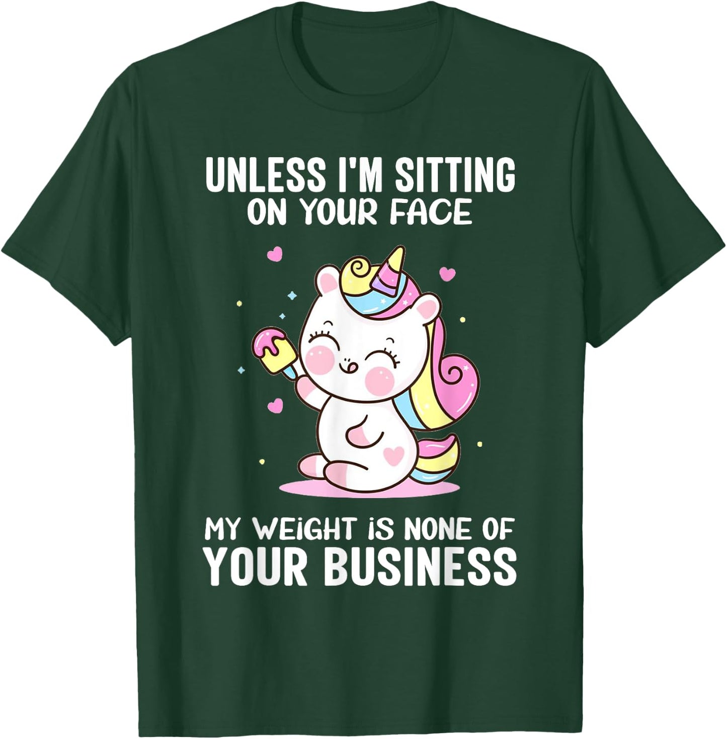My Weight Is None Of Your Business Unless I Sit On Your Face T-Shirt - T-Shirt | Forest