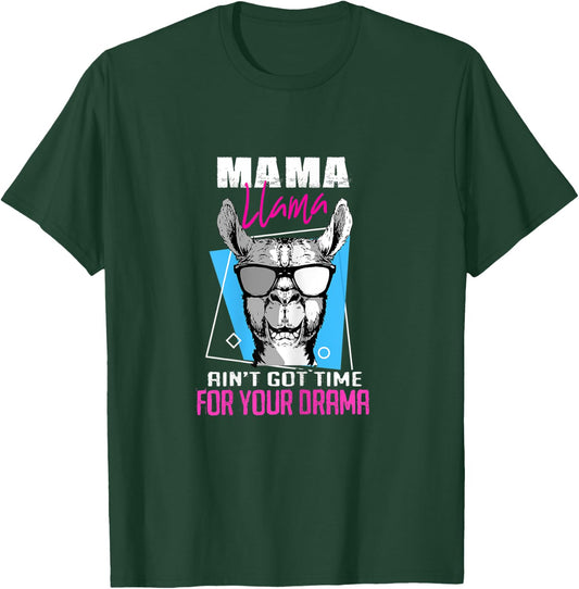 Mama Llama Aint Got Time For Your Drama Llama T-Shirt - T-Shirt | Forest