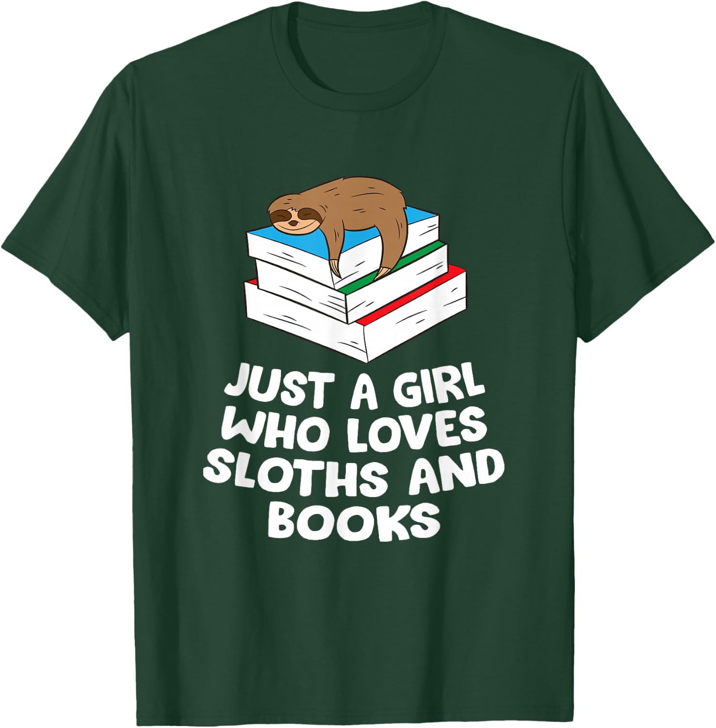 Just a Girl Who Loves Sloths And Books T-Shirt - T-Shirt | Forest
