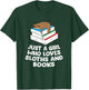 Just a Girl Who Loves Sloths And Books T-Shirt - T-Shirt | Forest