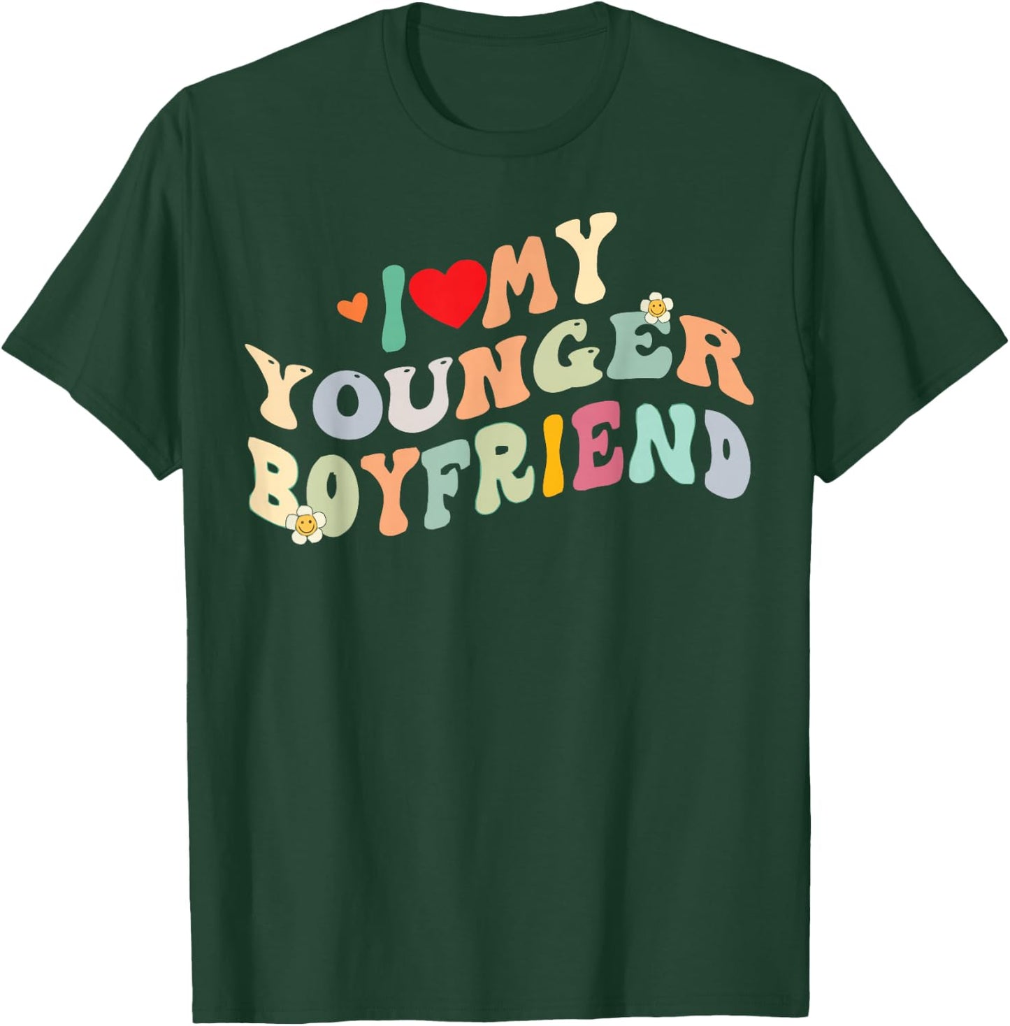 I Love My Younger Boyfriend I Heart My Younger Boyfriend BF T-Shirt - T-Shirt | Forest