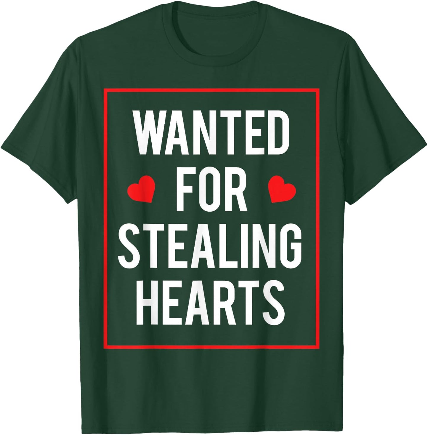 Wanted for stealing hearts Valentines Kids Adults Cute T-Shirt - T-Shirt | Forest