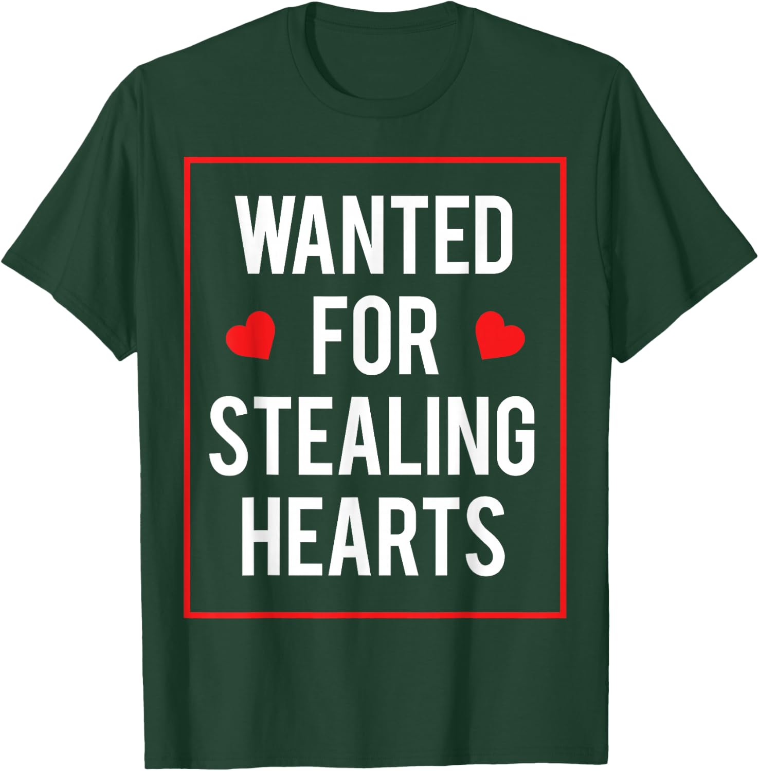 Wanted for stealing hearts Valentines Kids Adults Cute T-Shirt - T-Shirt | Forest
