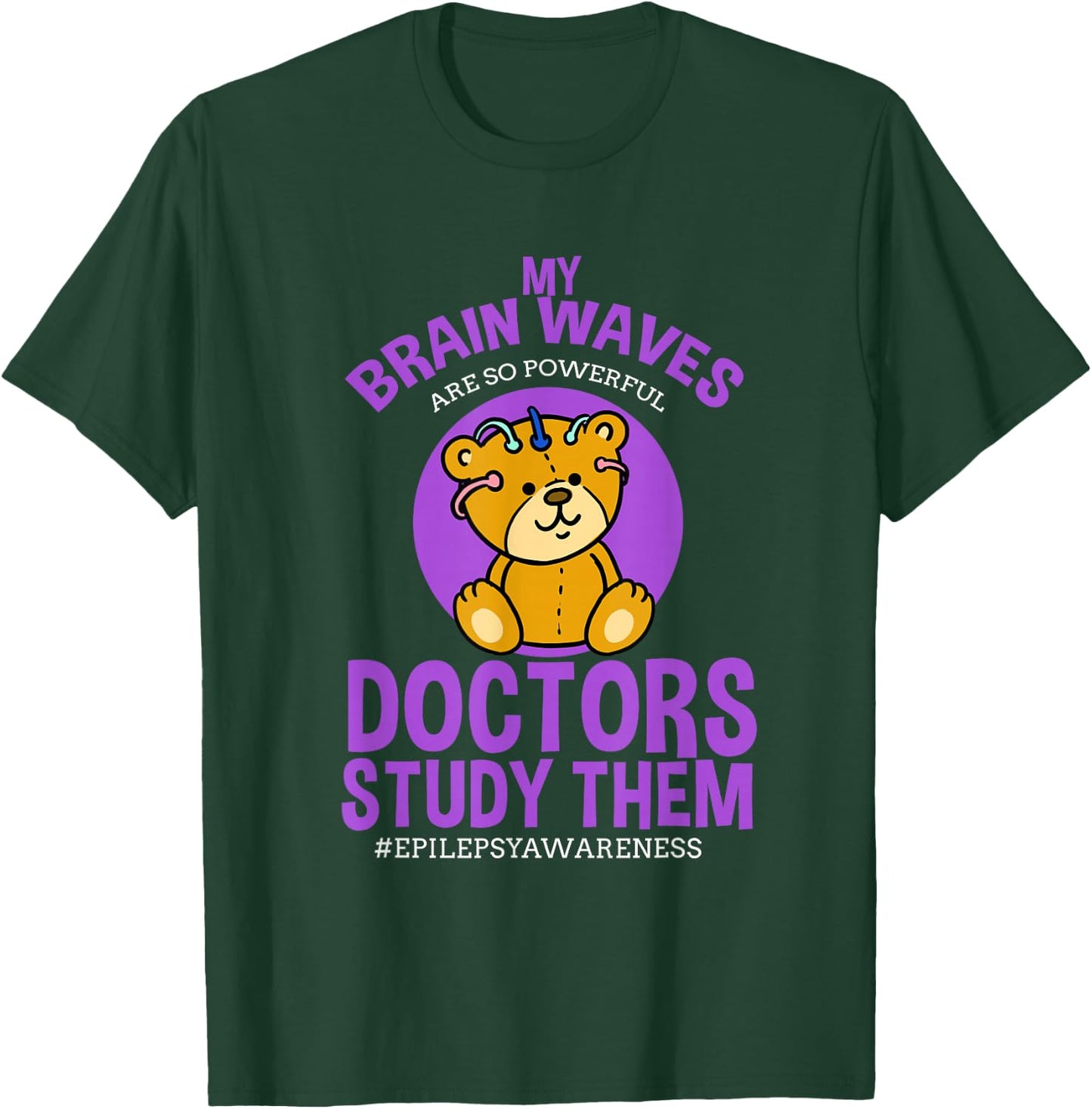 My Brainwaves Are So Powerful Doctors Study Them Epilepsy T-Shirt - T-Shirt | Forest