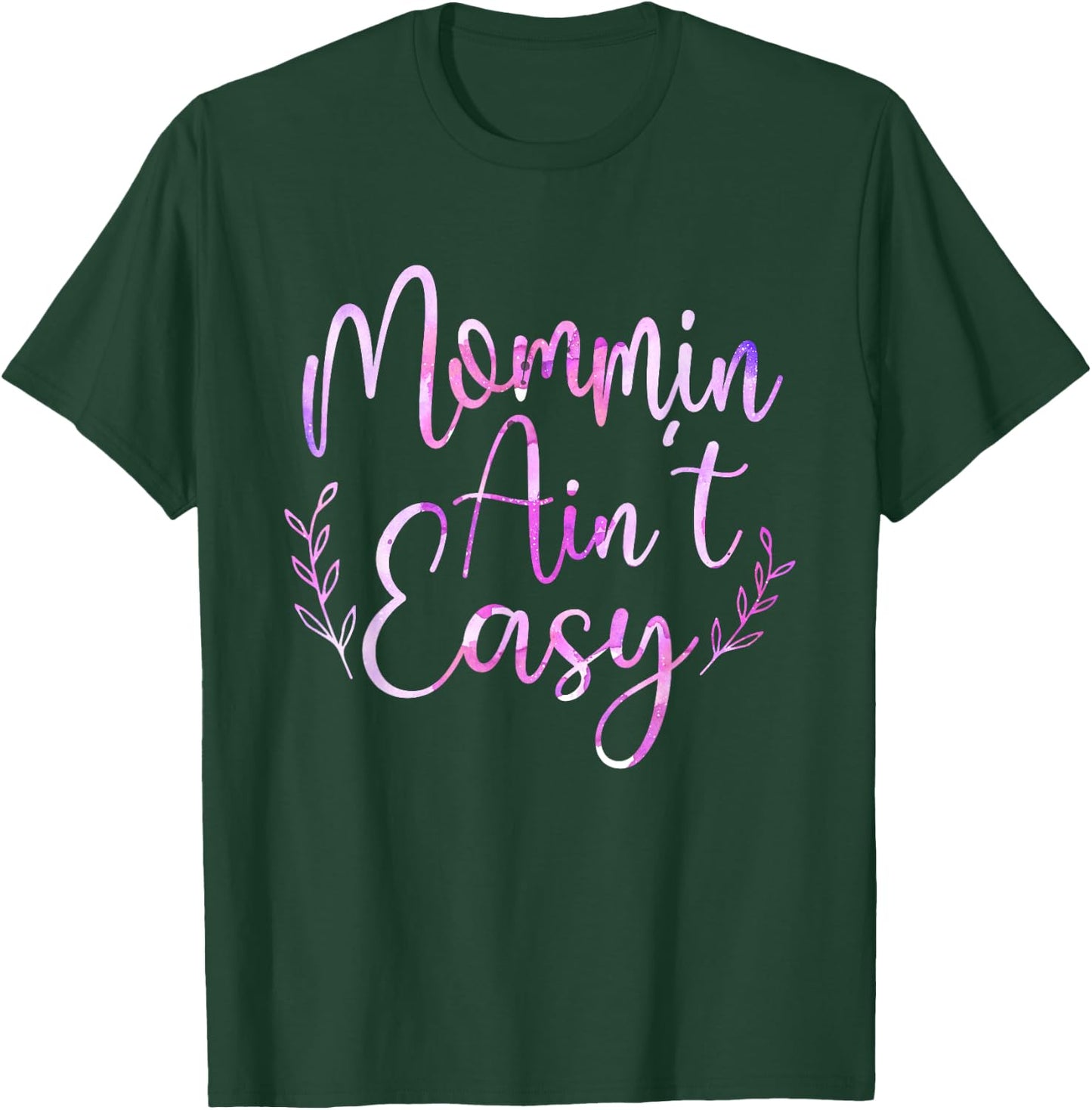 Mommin Ain't Easy - Mother's Day Mama Mommy Mom T-Shirt - T-Shirt | Forest