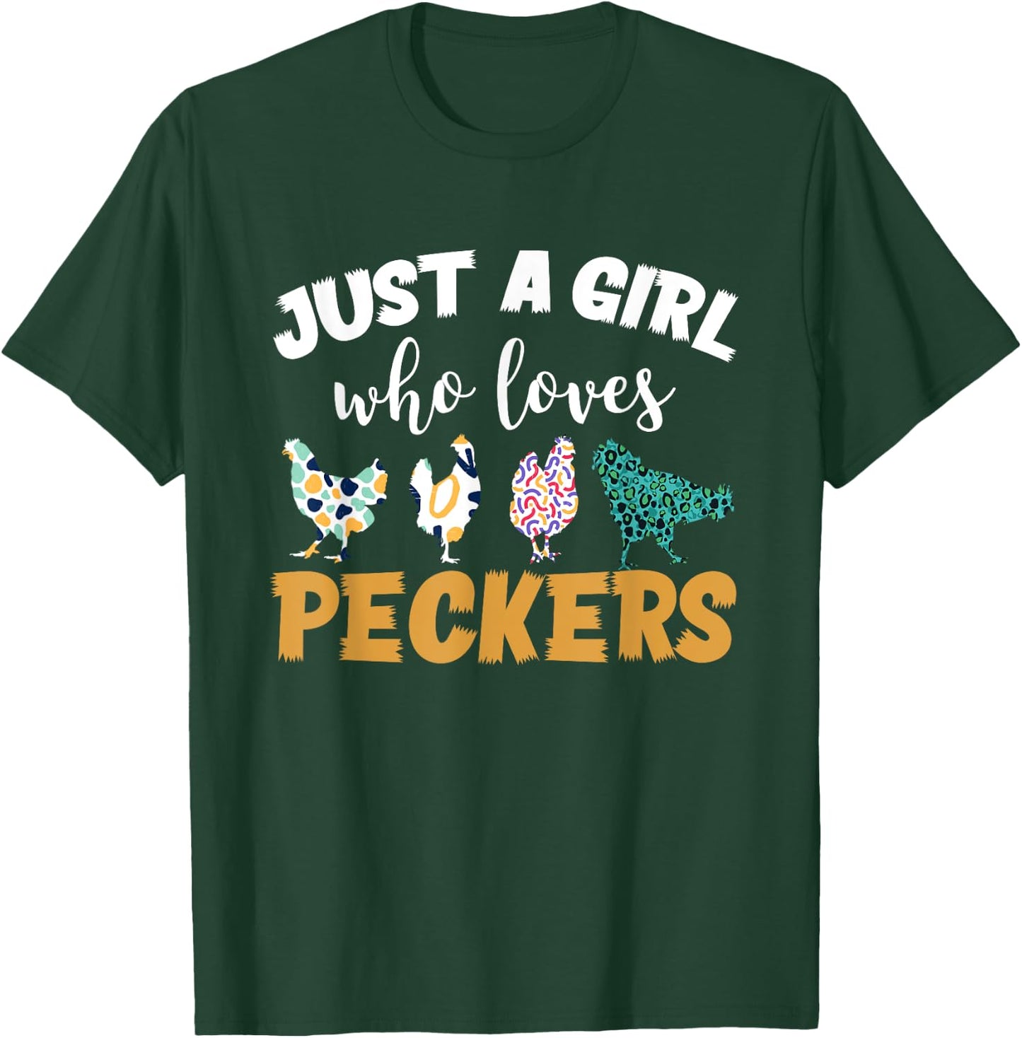 Just a girl who loves peckers T-Shirt - T-Shirt | Forest