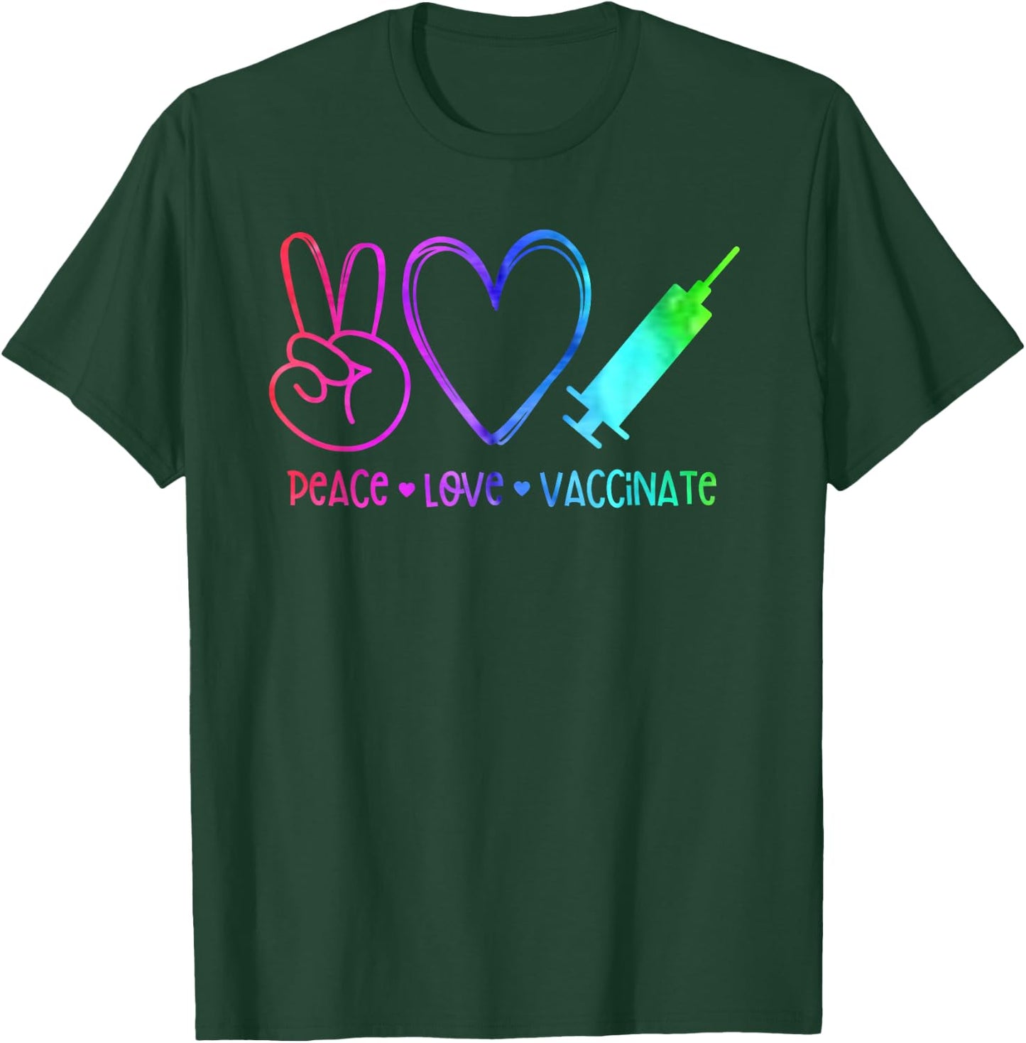 Peace, Love, Pro-Vaccine T-Shirt - T-Shirt | Forest