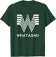 Whatadad T-Shirt - T-Shirt | Forest