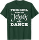 This girl runs on jesus and dance T-Shirt - T-Shirt | Forest