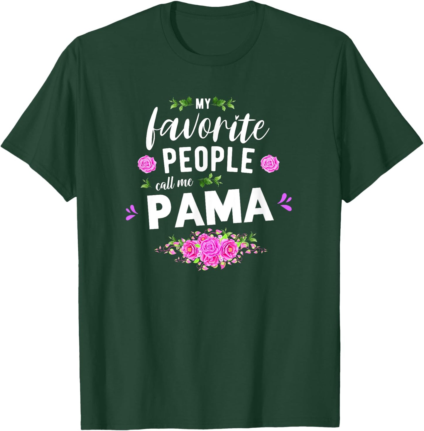 My Favorite People Call Me Pama Grandma T-Shirt - T-Shirt | Forest