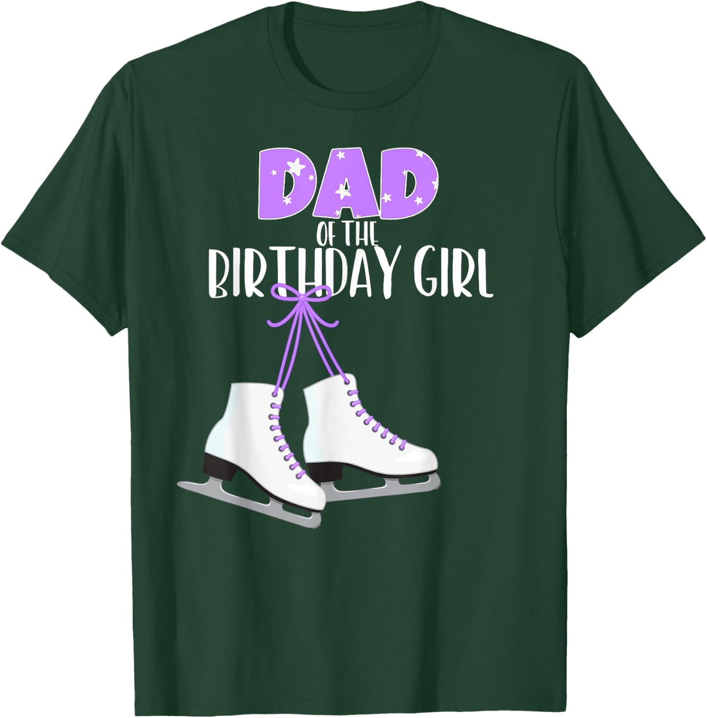 Ice Skating Dad of the Birthday Girl Ice Skate Party T-Shirt - T-Shirt | Forest